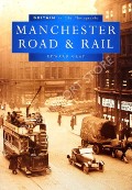 Book cover of Manchester Road & Rail  by GRAY, Edward 